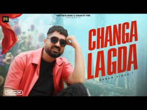 changa lagda gagan sidhu