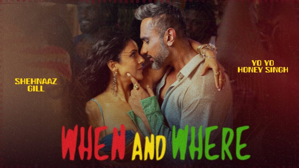 When and Where Lyrics – Yo Yo Honey Singh